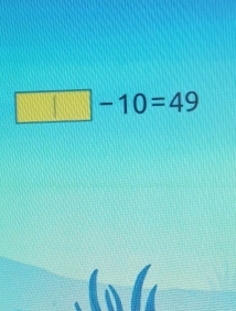 □ -10=49