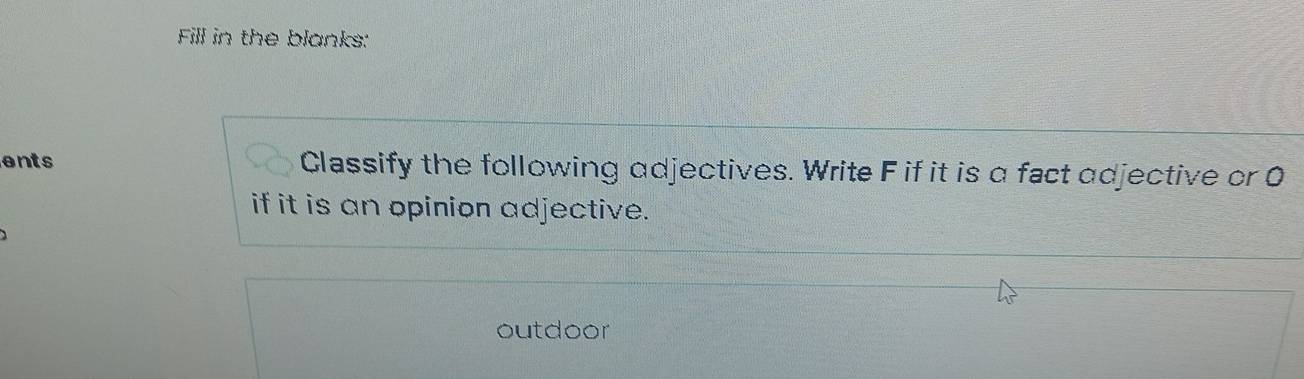 Resuelto:Fill in the blanks: ents Classify the following adjectives ...