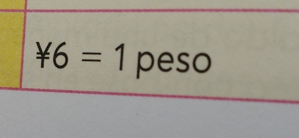 ¥6=1peso