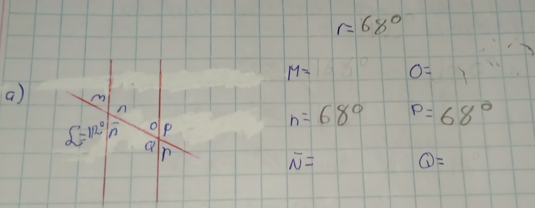 r=68°
M=
O=
a)
n=68° P=68°
overline N=
Q=