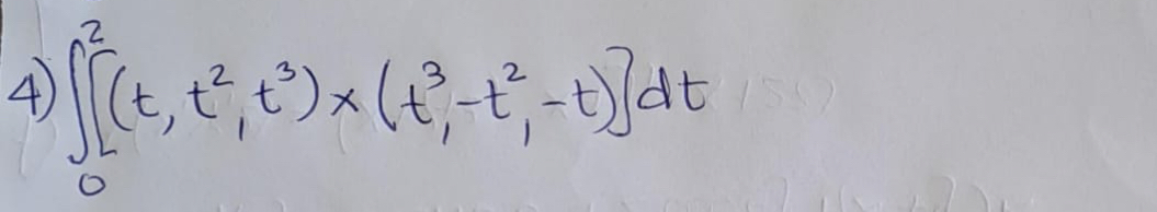 4 ∈t _0^(2[(t,t^2),t^3)* (t^3,t^2,-t)]dt