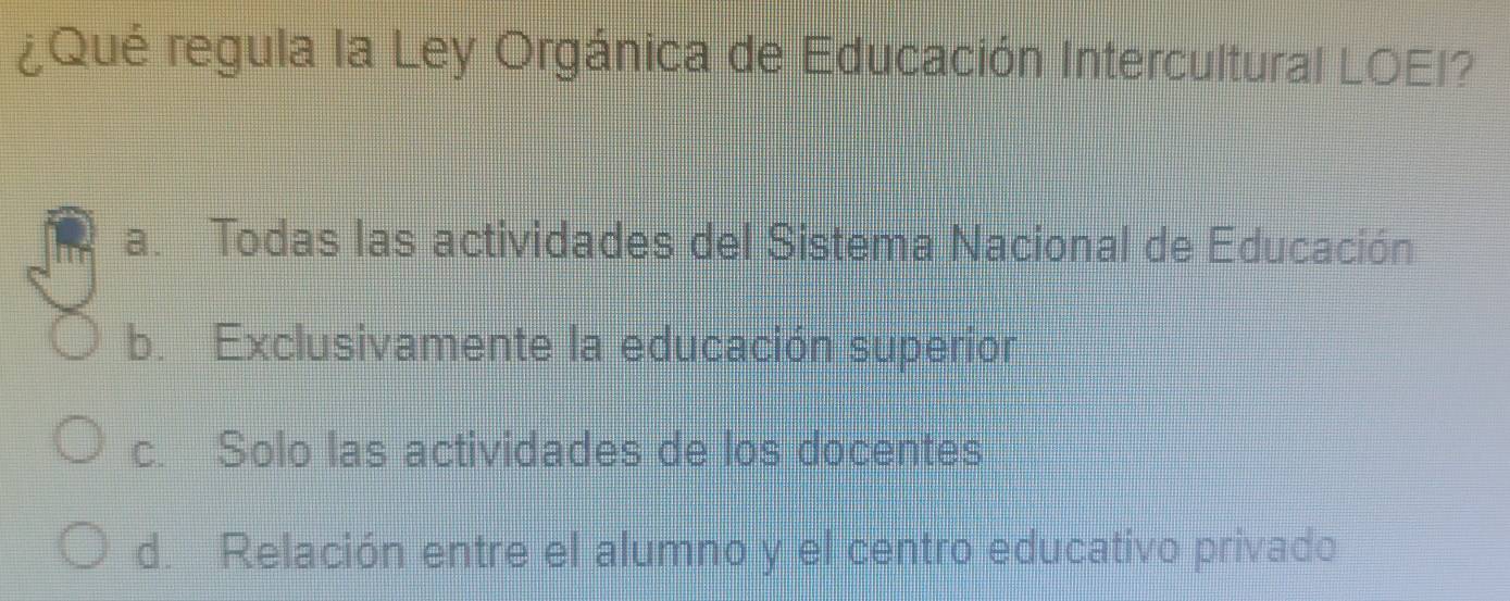 Resuelto:¿Qué regula la Ley Orgánica de Educación Intercultural LOEI? a ...