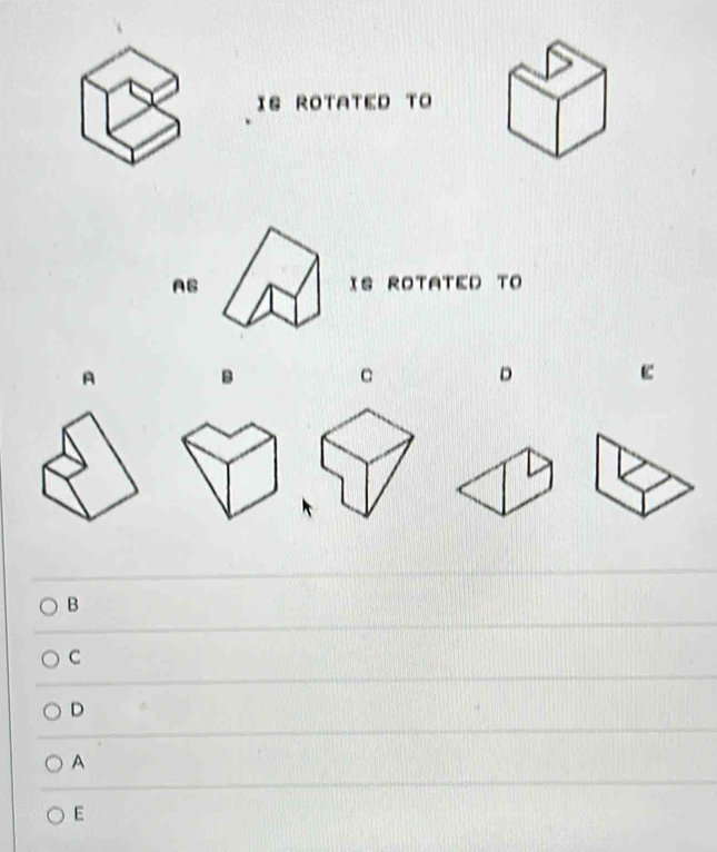 IS ROTATED TO
AB IS ROTATED TO
A B C D
B
C
D
A
E