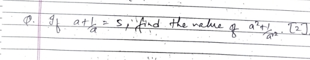 ④. 11. a+ 1/a =5 find the value of  (a^2+1)/a^2 · [2]