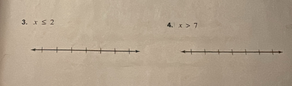 x≤ 2
4. x>7