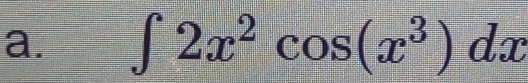 ∈t 2x^2cos (x^3)dx