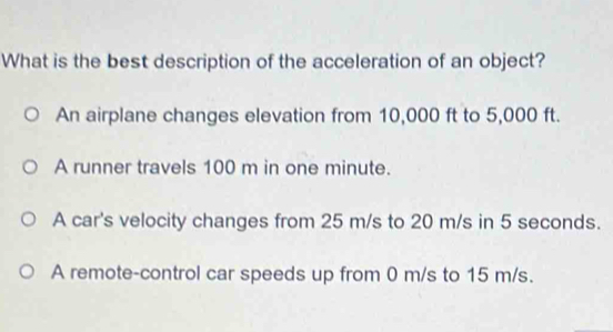 Solved: What is the best description of the acceleration of an object ...