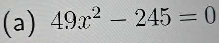 49x^2-245=0