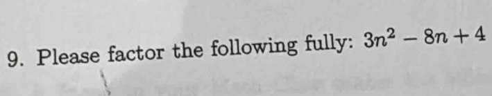 Please factor the following fully: 3n^2-8n+4