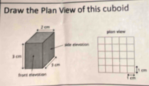 Draw the Plan View of this cuboid