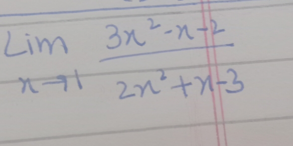 limlimits _xto 1 (3x^2-x-2)/2x^2+x-3 