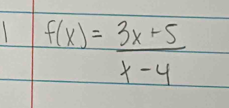 f(x)= (3x+5)/x-4 