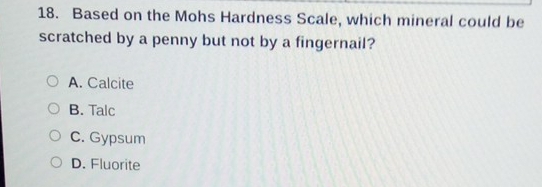 Solved: Based on the Mohs Hardness Scale, which mineral could be ...