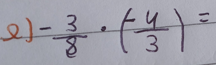 - 3/8 · ( (-4)/3 )=