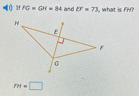 If FG=GH=84 and EF=73 , what is FH?
FH=□