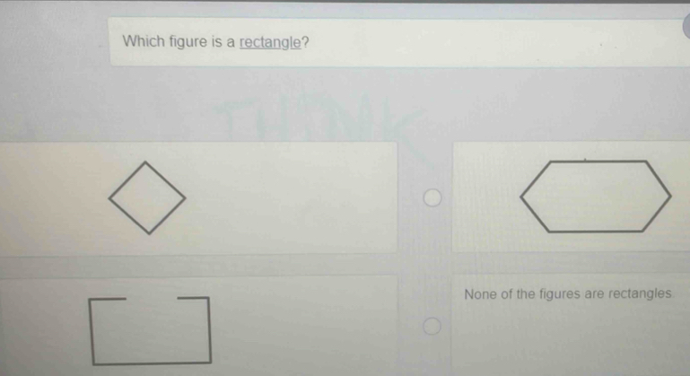 Which figure is a rectangle?
None of the figures are rectangles