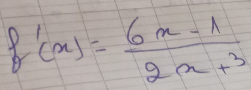 f'(x)= (6x-1)/2x+3 