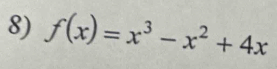 f(x)=x^3-x^2+4x