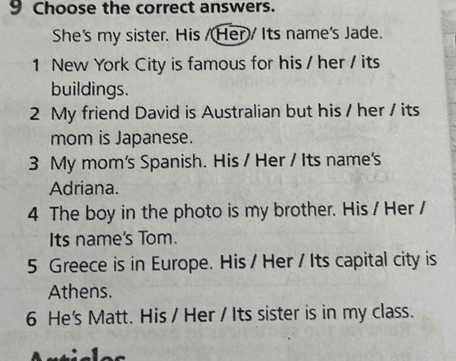 Resolvido:Choose the correct answers. She's my sister. His /Her/ Its ...