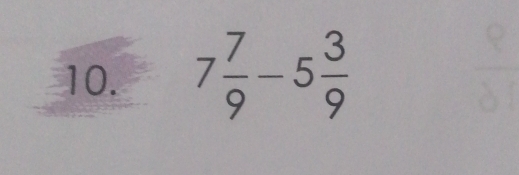 7 7/9 -5 3/9 
