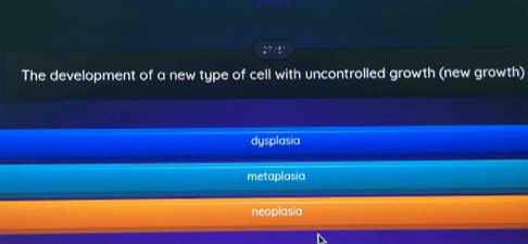 Solved: The development of a new type of cell with uncontrolled growth ...