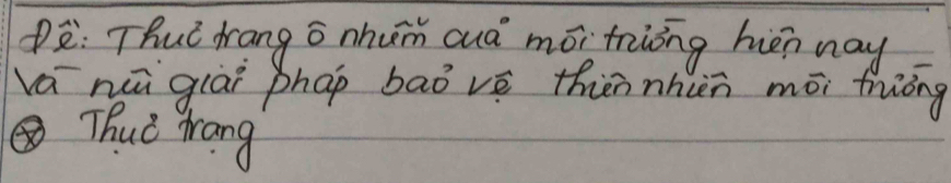 Thó dang o nhum cuà mōi triing hèn nay 
vá nú guāi phap baò vè thàn nhin mōi trióng 
Thuo Mang