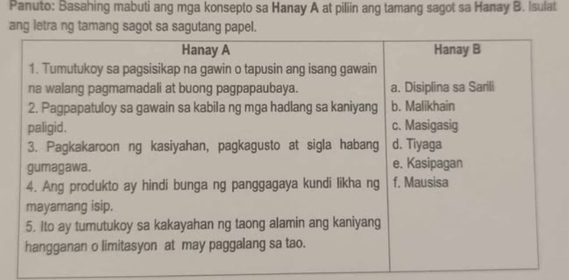 Panuto: Basahing mabuti ang mga konsepto sa Hanay A at piliin ang tamang sagot sa Hanay B. Isulat 
ang letra ng tamang sagot sa sagutang pape