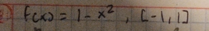 f(x)=1-x^2,[-1,1]