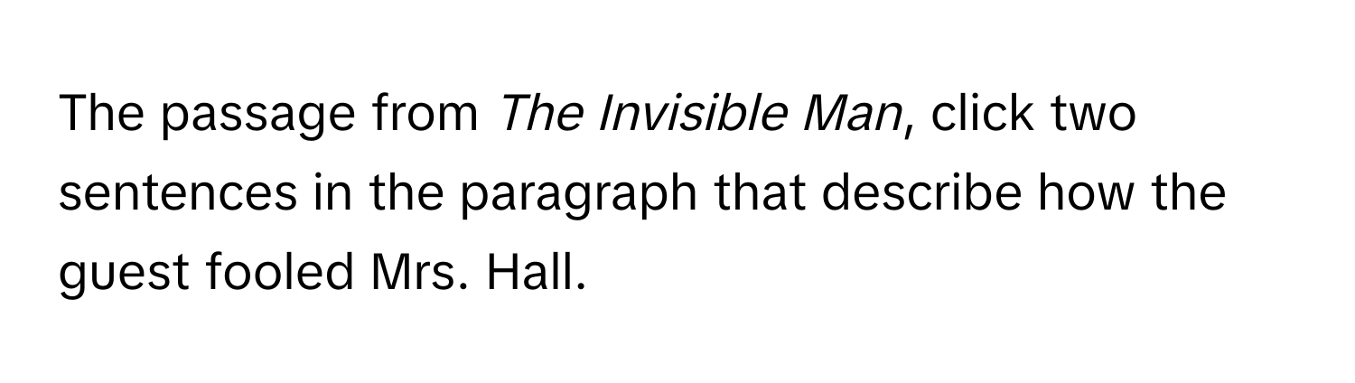 Solved: The passage from *The Invisible Man*, click two sentences in ...