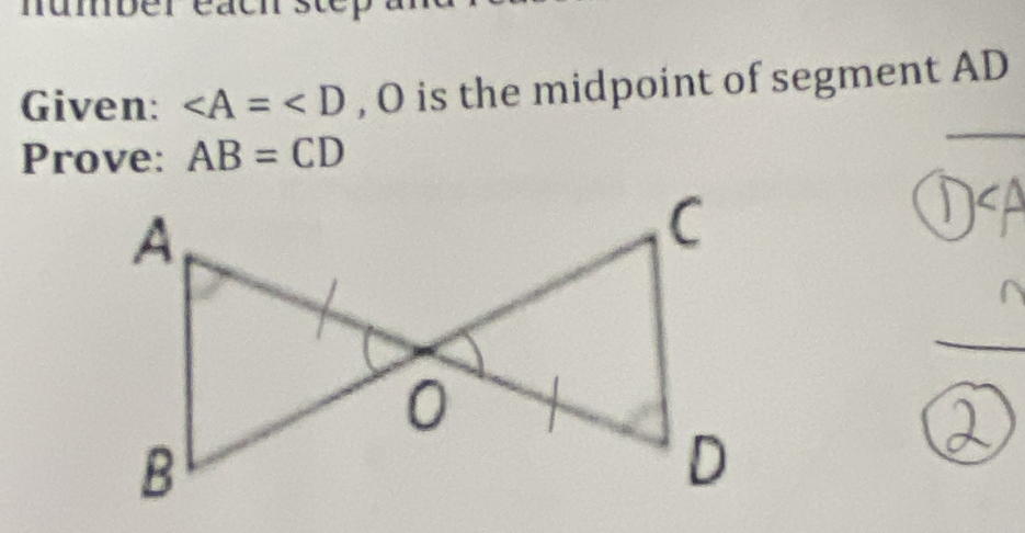 Given: ∠ A=∠ D , O is the midpoint of segment AD
Prove: AB=CD