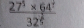 frac 27^(frac 5)3* 64^(frac 3)232^(frac 2)5