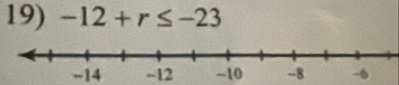 -12+r≤ -23
~14