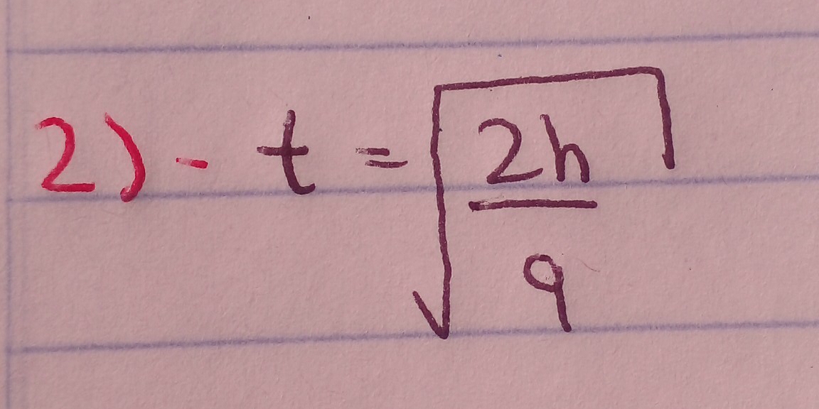 -t=sqrt(frac 2h)g