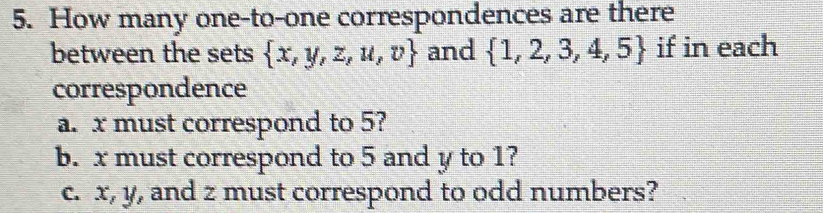 Solved: How many one-to-one correspondences are there between the sets ...