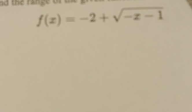 th e ran o
f(x)=-2+sqrt(-x-1)