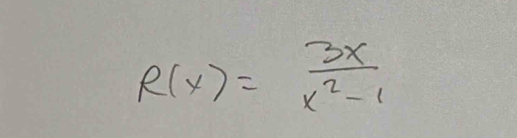 R(x)= 3x/x^2-1 