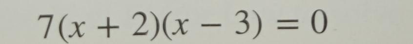 7(x+2)(x-3)=0