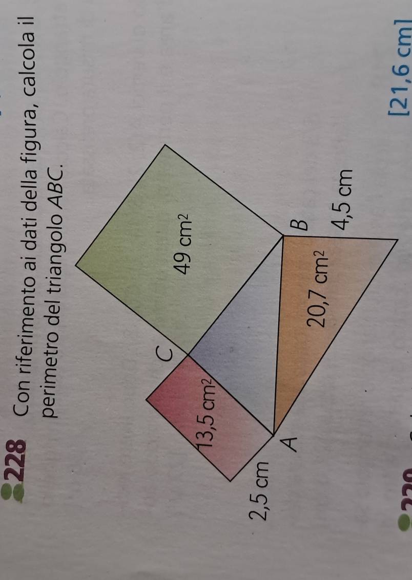 228 Con riferimento ai dati della figura, calcola il
perimetro del triangolo ABC.
[21,6 cm]