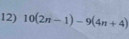 10(2n-1)-9(4n+4)