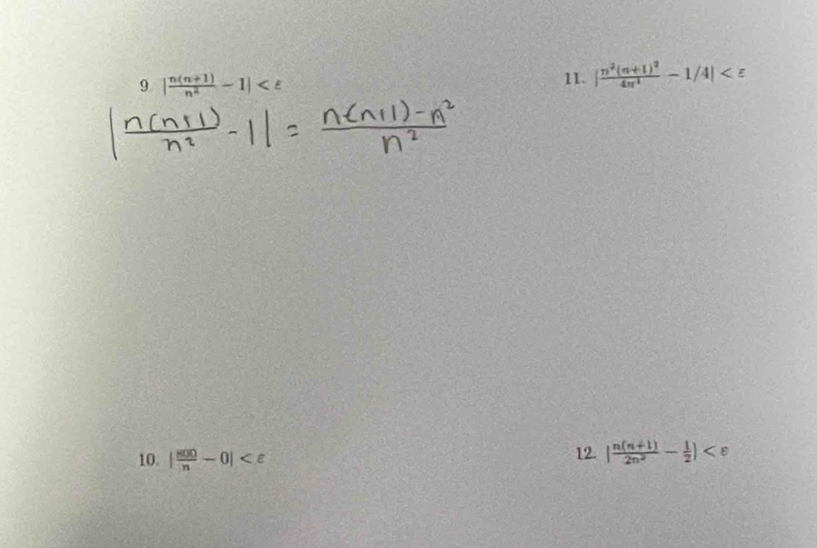 9 | (n(n+1))/n^2 -1|
11. |frac n^2(n+l)^24π^4-1/4|
10. | 800/n -0| 12. | (n(n+1))/2n^2 - 1/2 |