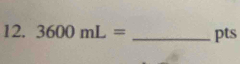 3600mL= _ pts