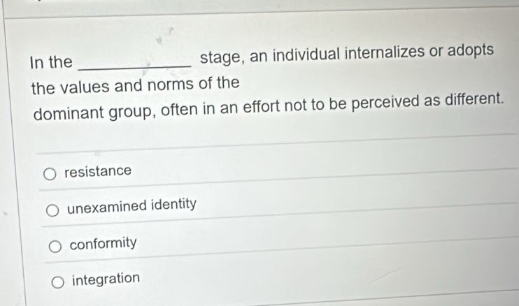 Solved: In the _stage, an individual internalizes or adopts the values ...