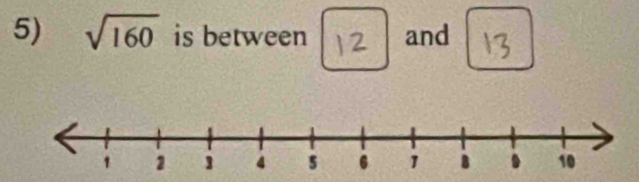 sqrt(160) is between and