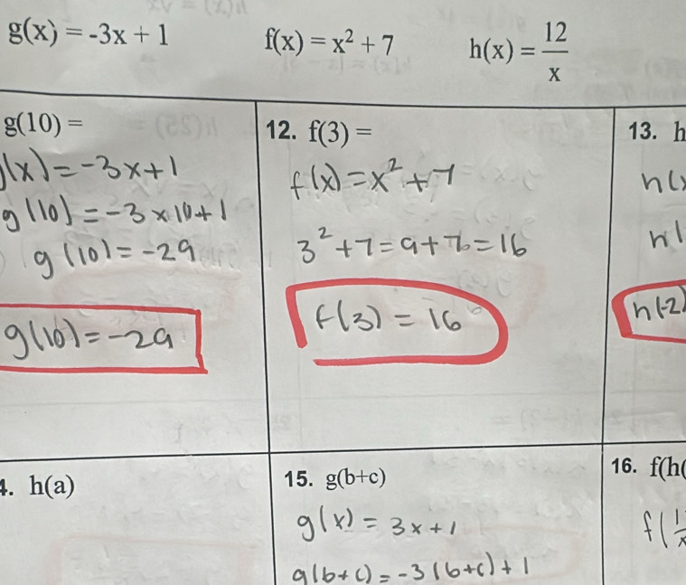 g(x)=-3x+1 f(x)=x^2+7 h(x)= 12/x 
h
4. f(h