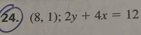 (8,1);2y+4x=12