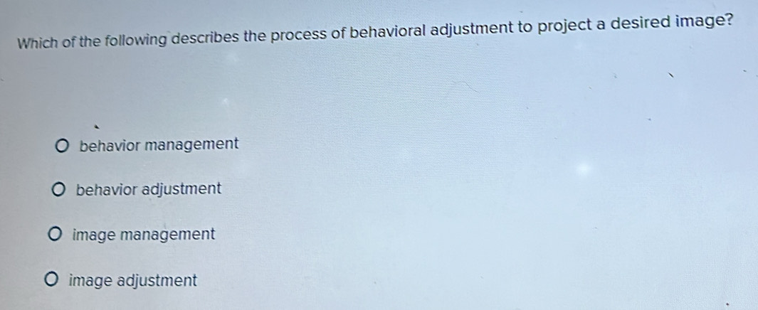 Solved: Which of the following describes the process of behavioral ...