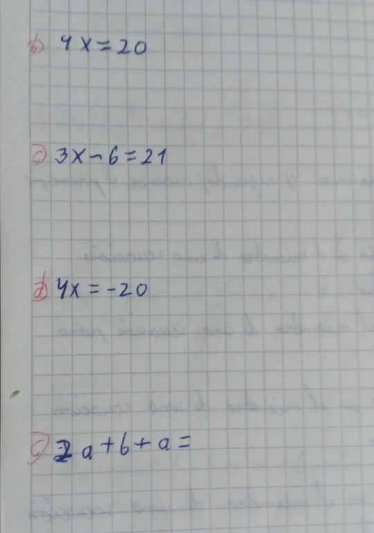 4x=20
3x-6=21
yx=-20
O -2a+6+a=