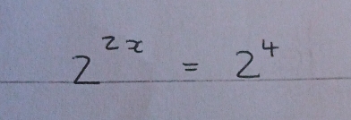 2^(2x)=2^4