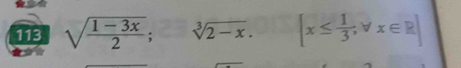 113 sqrt(frac 1-3x)2;sqrt[3](2-x).  x≤  1/3 ;forall x∈ R