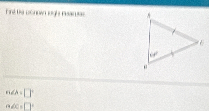 Find the unksnown angle measures
m∠ A=□°
m∠ C=□°